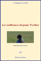 Couverture du livre « Les souffrances du jeune Werther » de Johann Wolfgang Von Goethe aux éditions Le Mono