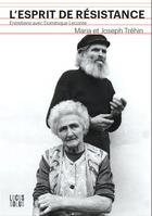 Couverture du livre « L'esprit de résistance » de Maria Trehin et Joseph Trehin aux éditions Locus Solus