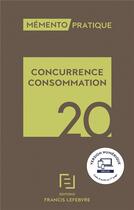 Couverture du livre « Mémento pratique ; concurrence consommation (édition 2020) » de  aux éditions Lefebvre