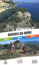 Couverture du livre « Bouches-du-Rhône ; 88 itinéraires VTT » de Cedric Tassan aux éditions Vtopo