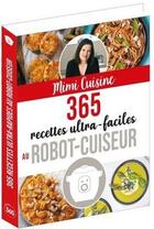 Couverture du livre « 365 recettes ultra-faciles au robot-cuiseur » de Mimi Cuisine aux éditions Editions 365