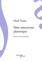 Couverture du livre « Mon amoureuse platonique » de Mark Twain aux éditions Sillage
