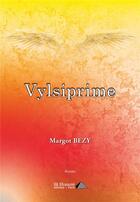 Couverture du livre « Vylsiprime » de Margot Bezy aux éditions Saint Honore Editions