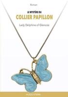 Couverture du livre « Le mystère du collier papillon. » de Lady Delphine Of Glencoe aux éditions Hugo Stern