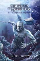 Couverture du livre « Le Prince des Abysses : Chroniques du Monde-Hors - Tome 3 » de Laurie Lorenzi aux éditions Laure Enza