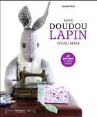 Couverture du livre « Mon doudou lapin cousu main » de Sarah Peel aux éditions Marabout