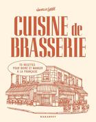 Couverture du livre « Recettes de brasserie : 60 recettes de brasserie moderne » de Nouvelle Garde aux éditions Marabout