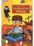 Couverture du livre « La drôle de vie d'Archie » de Laroche-A aux éditions Rageot