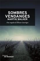 Couverture du livre « Sombres vendanges » de Martin Walker aux éditions Editions Du Masque