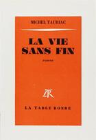 Couverture du livre « Vie sans fin » de Michel Tauriac aux éditions Table Ronde