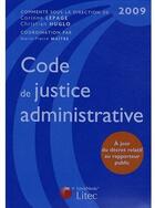 Couverture du livre « Code de justice administrative ; à jour du décret relatif au rapporteur public » de Corinne Lepage et Christian Huglo aux éditions Lexisnexis