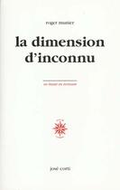 Couverture du livre « La dimension d'inconnu » de Roger Munier aux éditions Corti