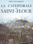 Couverture du livre « La cathédrale de Saint-Flour » de Joel Fouilheron aux éditions Nel