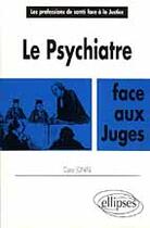 Couverture du livre « Le psychiatre face aux juges » de Carol Jonas aux éditions Ellipses