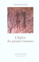 Couverture du livre « L' Algérie des premiers hommes. » de Ginette Aumassip aux éditions Maison Des Sciences De L'homme