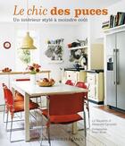 Couverture du livre « Le chic des puces ; un intérieur stylé à moindre coût » de  aux éditions Ouest France