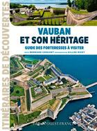 Couverture du livre « Vauban et son héritage ; guide des forteresses à visiter » de Bernard Crochet et Gilles Rivet aux éditions Ouest France