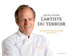 Couverture du livre « L'artiste du terroir ; les recettes du Cerf, Marlenheim » de Michel Husser aux éditions Signe