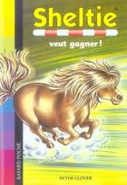 Couverture du livre « Sheltie T.23 ; Sheltie veut gagner ! » de Peter Clover aux éditions Bayard Jeunesse