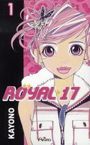 Couverture du livre « Royal 17 t.1 » de Kayono aux éditions Akiko