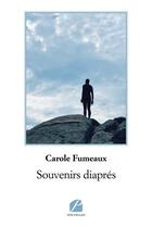 Couverture du livre « Souvenirs diaprés » de Carole Fumeaux aux éditions Editions Du Panthéon