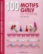 Couverture du livre « 100 motifs girly au crochet » de Kaoru Matsumoto aux éditions De Saxe