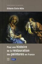 Couverture du livre « Pour une histoire de la restauration des peintures en France » de Emile-Male Gilberte aux éditions Somogy