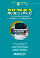 Couverture du livre « Déconnexion, mode d'emploi ; tous les conseils pour se 