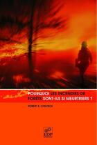 Couverture du livre « Pourquoi les incendies de forêts sont-ils si meurtriers ? » de Robert B. Chevrou aux éditions Edp Sciences