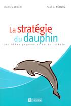 Couverture du livre « La stratégie du dauphin » de Dudley Lynch aux éditions Editions De L'homme