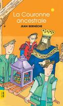 Couverture du livre « La couronne ancestrale » de Jean Berneche aux éditions Les Ditions Qubec Amrique