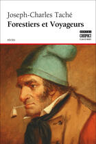 Couverture du livre « Forestiers et voyageurs » de Joseph-Charles Tache aux éditions Editions Boreal