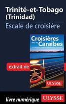 Couverture du livre « Trinité-et-Tobago ; escale de croisière (Trinidad) » de  aux éditions Ulysse