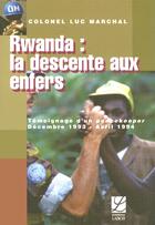 Couverture du livre « Rwanda ; La Descente Aux Enfers » de Luc Marchal aux éditions Labor Sciences Humaines