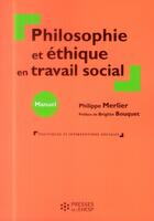 Couverture du livre « Philosophie et ethique en travail social » de Philippe Merlier aux éditions Ehesp