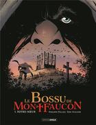 Couverture du livre « Le bossu de Montfaucon t.1 ; Notre-Soeur » de Eric Stalner et Philippe Pelaez aux éditions Bamboo