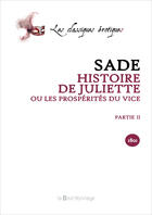 Couverture du livre « Histoire De Juliette Ou Les Prosperites Du Vice - Partie Ii - 2eme Ed. » de Sade Donation Alphon aux éditions La Bourdonnaye