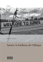 Couverture du livre « Samos, un tombeau pour l'éthique ? » de Pierre Corbaz aux éditions D'en Bas