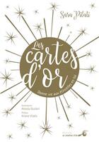 Couverture du livre « Les cartes d'or ; donne vie aux étincelles en toi » de Sara Pilati et Alessia Giuliani aux éditions Le Souffle D'or