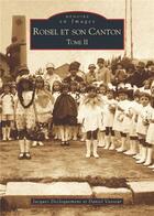 Couverture du livre « Roisel et son canton t.2 » de Daniel Vasseur et Jacques Decloquement aux éditions Editions Sutton