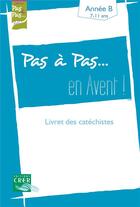 Couverture du livre « Pas à Pas... En Avent ! - Année B - Livret des catéchistes » de Service Diocesain De aux éditions Crer-bayard