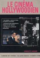 Couverture du livre « Le cinéma hollywoodien » de Garson Charlott aux éditions Cahiers Du Cinema
