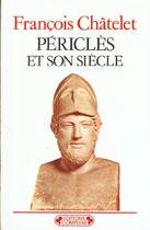 Couverture du livre « Pericles et son siecle » de Chatelet. Franc aux éditions Complexe