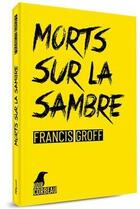 Couverture du livre « Morts sur la Sambre » de Francis Groff aux éditions Weyrich