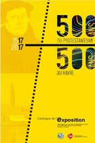 Couverture du livre « 500 ans du protestantisme, 500 ans du Havre ; catalogue de l'exposition » de  aux éditions Foi Et Victoire