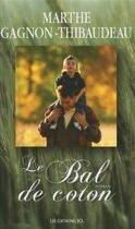 Couverture du livre « Le bal de coton » de Gagnon-Thibaudeau Ma aux éditions Jcl