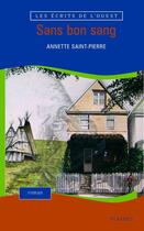 Couverture du livre « Sans bon sang » de Annette Saint-Pierre aux éditions Les Editions Des Plaines