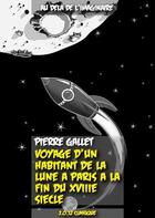 Couverture du livre « Voyage d'un habitant de la Lune à Paris à la fin du XVIII siècle » de Pierre Gallet aux éditions Numeriklivres
