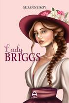 Couverture du livre « Lady briggs » de Suzanne Roy aux éditions A Editeur