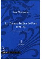 Couverture du livre « Le théâtre-italien de Paris (1801-1831) ; chronologie et documents t.2 » de Jean Mongredien aux éditions Symetrie